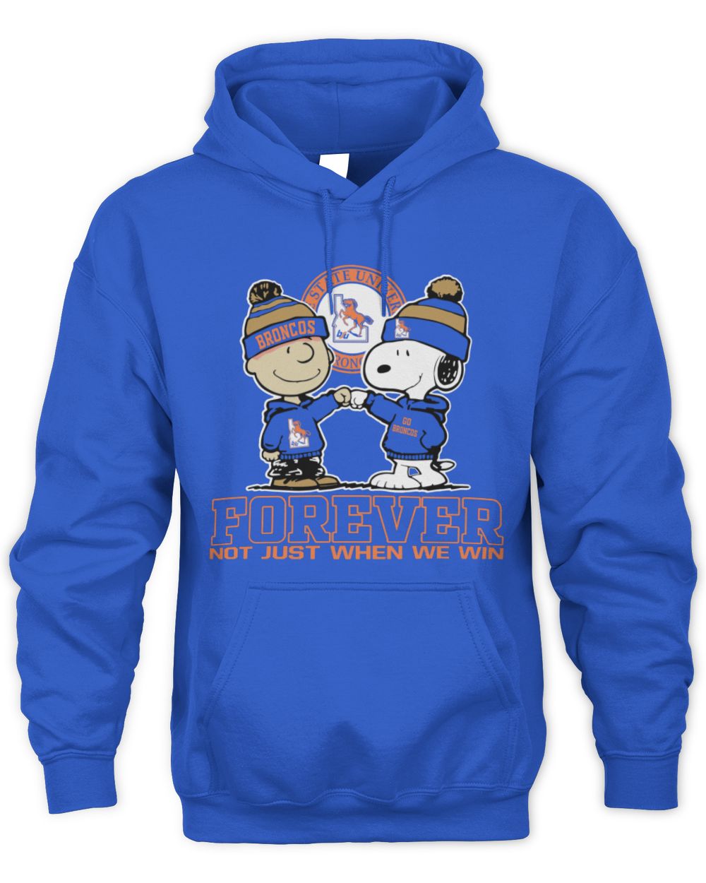 Boise State Broncos not just when we win US Unisex Hoodie royal s
